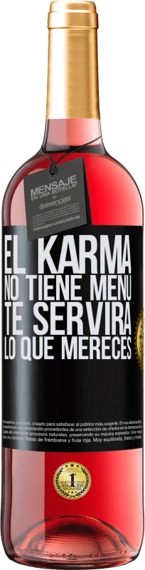 29,95 € Envío gratis | Vino Rosado Edición ROSÉ El Karma no tiene menú. Te servirá lo que mereces Etiqueta Negra. Etiqueta personalizable Vino joven Cosecha 2023 Tempranillo