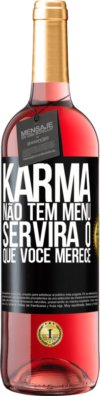 29,95 € Envio grátis | Vinho rosé Edição ROSÉ Karma não tem menu. Servirá o que você merece Etiqueta Preta. Etiqueta personalizável Vinho jovem Colheita 2023 Tempranillo