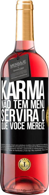 29,95 € Envio grátis | Vinho rosé Edição ROSÉ Karma não tem menu. Servirá o que você merece Etiqueta Preta. Etiqueta personalizável Vinho jovem Colheita 2024 Tempranillo