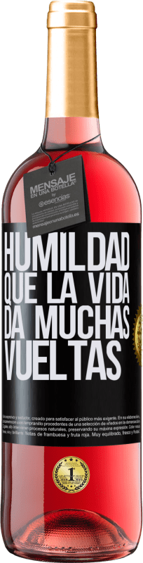 29,95 € Envío gratis | Vino Rosado Edición ROSÉ Humildad, que la vida da muchas vueltas Etiqueta Negra. Etiqueta personalizable Vino joven Cosecha 2023 Tempranillo