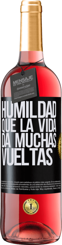 29,95 € Envío gratis | Vino Rosado Edición ROSÉ Humildad, que la vida da muchas vueltas Etiqueta Negra. Etiqueta personalizable Vino joven Cosecha 2024 Tempranillo