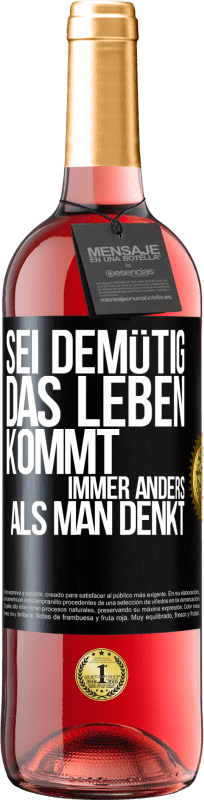 29,95 € Kostenloser Versand | Roséwein ROSÉ Ausgabe Sei demütig, das Leben kommt immer anders als man denkt Schwarzes Etikett. Anpassbares Etikett Junger Wein Ernte 2024 Tempranillo