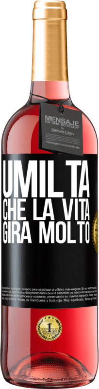 29,95 € Spedizione Gratuita | Vino rosato Edizione ROSÉ Umiltà, che la vita gira molto Etichetta Nera. Etichetta personalizzabile Vino giovane Raccogliere 2024 Tempranillo