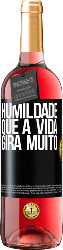 29,95 € Envio grátis | Vinho rosé Edição ROSÉ Humildade, que a vida gira muito Etiqueta Preta. Etiqueta personalizável Vinho jovem Colheita 2023 Tempranillo