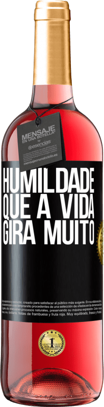 29,95 € Envio grátis | Vinho rosé Edição ROSÉ Humildade, que a vida gira muito Etiqueta Preta. Etiqueta personalizável Vinho jovem Colheita 2024 Tempranillo