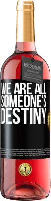 29,95 € Free Shipping | Rosé Wine ROSÉ Edition We are all someone's destiny Black Label. Customizable label Young wine Harvest 2024 Tempranillo