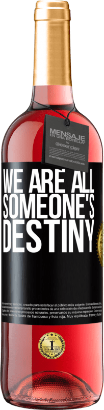29,95 € Free Shipping | Rosé Wine ROSÉ Edition We are all someone's destiny Black Label. Customizable label Young wine Harvest 2023 Tempranillo