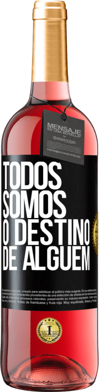 29,95 € Envio grátis | Vinho rosé Edição ROSÉ Todos somos o destino de alguém Etiqueta Preta. Etiqueta personalizável Vinho jovem Colheita 2024 Tempranillo