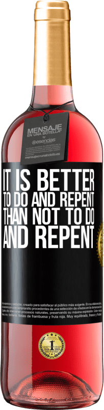 29,95 € Free Shipping | Rosé Wine ROSÉ Edition It is better to do and repent, than not to do and repent Black Label. Customizable label Young wine Harvest 2024 Tempranillo