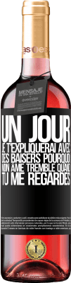 29,95 € Envoi gratuit | Vin rosé Édition ROSÉ Un jour je t'expliquerai avec des baisers pourquoi mon âme tremble quand tu me regardes Étiquette Noire. Étiquette personnalisable Vin jeune Récolte 2023 Tempranillo