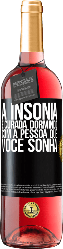 29,95 € Envio grátis | Vinho rosé Edição ROSÉ A insônia é curada dormindo com a pessoa que você sonha Etiqueta Preta. Etiqueta personalizável Vinho jovem Colheita 2024 Tempranillo