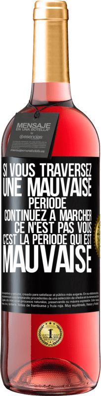 29,95 € Envoi gratuit | Vin rosé Édition ROSÉ Si vous traversez une mauvaise période continuez à marcher. Ce n'est pas vous, c'est la période qui est mauvaise Étiquette Noire. Étiquette personnalisable Vin jeune Récolte 2024 Tempranillo