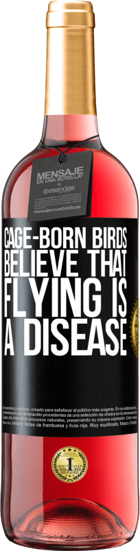 29,95 € Free Shipping | Rosé Wine ROSÉ Edition Cage-born birds believe that flying is a disease Black Label. Customizable label Young wine Harvest 2024 Tempranillo