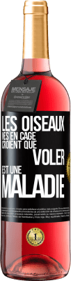 29,95 € Envoi gratuit | Vin rosé Édition ROSÉ Les oiseaux nés en cage croient que voler est une maladie Étiquette Noire. Étiquette personnalisable Vin jeune Récolte 2024 Tempranillo