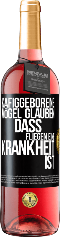 29,95 € Kostenloser Versand | Roséwein ROSÉ Ausgabe Käfiggeborene Vögel glauben, dass Fliegen eine Krankheit ist Schwarzes Etikett. Anpassbares Etikett Junger Wein Ernte 2024 Tempranillo