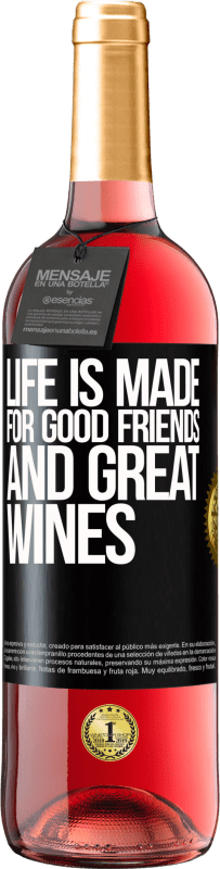 29,95 € Free Shipping | Rosé Wine ROSÉ Edition Life is made for good friends and great wines Black Label. Customizable label Young wine Harvest 2025 Tempranillo