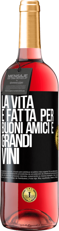 29,95 € Spedizione Gratuita | Vino rosato Edizione ROSÉ La vita è fatta per buoni amici e grandi vini Etichetta Nera. Etichetta personalizzabile Vino giovane Raccogliere 2025 Tempranillo