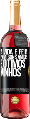 29,95 € Envio grátis | Vinho rosé Edição ROSÉ A vida é feita para bons amigos e ótimos vinhos Etiqueta Preta. Etiqueta personalizável Vinho jovem Colheita 2024 Tempranillo