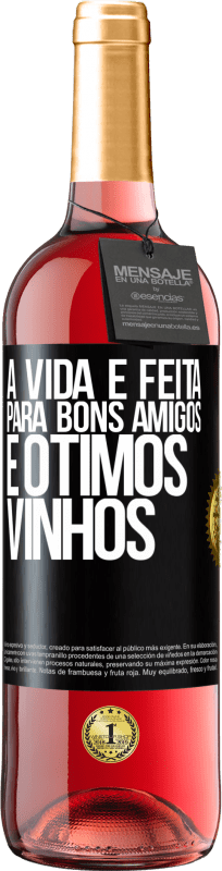 29,95 € Envio grátis | Vinho rosé Edição ROSÉ A vida é feita para bons amigos e ótimos vinhos Etiqueta Preta. Etiqueta personalizável Vinho jovem Colheita 2023 Tempranillo