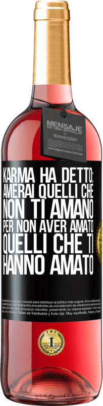 29,95 € Spedizione Gratuita | Vino rosato Edizione ROSÉ Karma ha detto: amerai quelli che non ti amano per non aver amato quelli che ti hanno amato Etichetta Nera. Etichetta personalizzabile Vino giovane Raccogliere 2024 Tempranillo