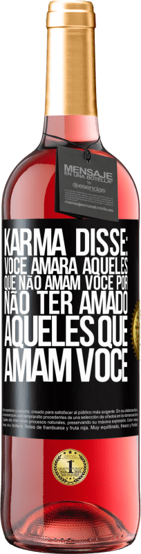 29,95 € Envio grátis | Vinho rosé Edição ROSÉ Karma disse: você amará aqueles que não amam você por não ter amado aqueles que amam você Etiqueta Preta. Etiqueta personalizável Vinho jovem Colheita 2024 Tempranillo