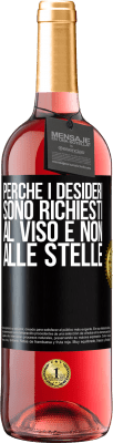 29,95 € Spedizione Gratuita | Vino rosato Edizione ROSÉ Perché i desideri sono richiesti al viso e non alle stelle Etichetta Nera. Etichetta personalizzabile Vino giovane Raccogliere 2023 Tempranillo