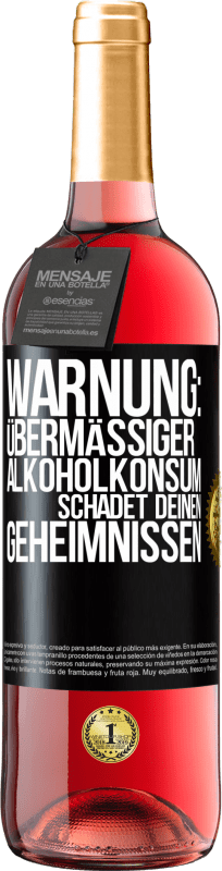 29,95 € Kostenloser Versand | Roséwein ROSÉ Ausgabe Warnung: Übermäßiger Alkoholkonsum schadet deinen Geheimnissen Schwarzes Etikett. Anpassbares Etikett Junger Wein Ernte 2023 Tempranillo