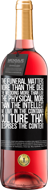 29,95 € Free Shipping | Rosé Wine ROSÉ Edition The funeral matters more than the dead, the wedding more than love, the physical more than the intellect. We live in the Black Label. Customizable label Young wine Harvest 2022 Tempranillo