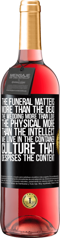 29,95 € Free Shipping | Rosé Wine ROSÉ Edition The funeral matters more than the dead, the wedding more than love, the physical more than the intellect. We live in the Black Label. Customizable label Young wine Harvest 2024 Tempranillo