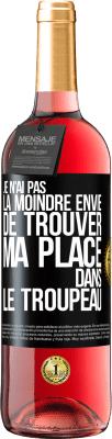 29,95 € Envoi gratuit | Vin rosé Édition ROSÉ Je n'ai pas la moindre envie de trouver ma place dans le troupeau Étiquette Noire. Étiquette personnalisable Vin jeune Récolte 2024 Tempranillo