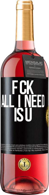 29,95 € Envío gratis | Vino Rosado Edición ROSÉ F CK. All I need is U Etiqueta Negra. Etiqueta personalizable Vino joven Cosecha 2025 Tempranillo