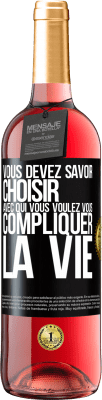 29,95 € Envoi gratuit | Vin rosé Édition ROSÉ Vous devez savoir choisir avec qui vous voulez vous compliquer la vie Étiquette Noire. Étiquette personnalisable Vin jeune Récolte 2024 Tempranillo