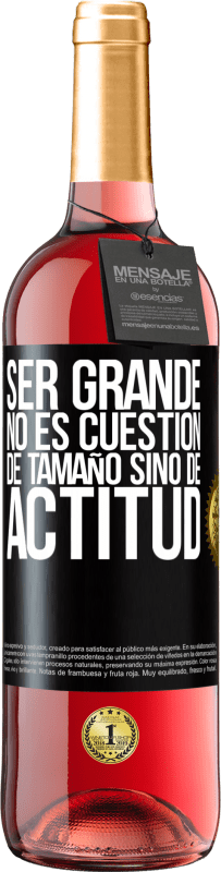 29,95 € Envío gratis | Vino Rosado Edición ROSÉ Ser grande no es cuestión de tamaño, sino de actitud Etiqueta Negra. Etiqueta personalizable Vino joven Cosecha 2024 Tempranillo