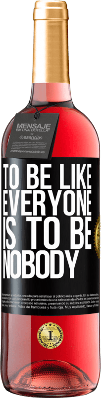 29,95 € Free Shipping | Rosé Wine ROSÉ Edition To be like everyone is to be nobody Black Label. Customizable label Young wine Harvest 2025 Tempranillo