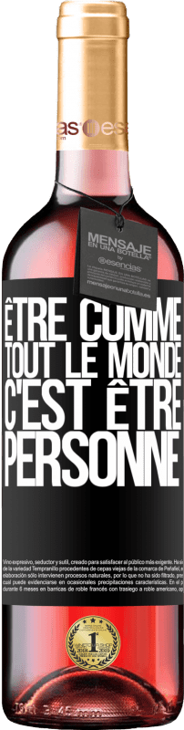 29,95 € Envoi gratuit | Vin rosé Édition ROSÉ Être comme tout le monde, c'est être personne Étiquette Noire. Étiquette personnalisable Vin jeune Récolte 2024 Tempranillo