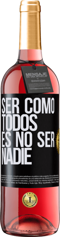 29,95 € Envío gratis | Vino Rosado Edición ROSÉ Ser como todos es no ser nadie Etiqueta Negra. Etiqueta personalizable Vino joven Cosecha 2025 Tempranillo