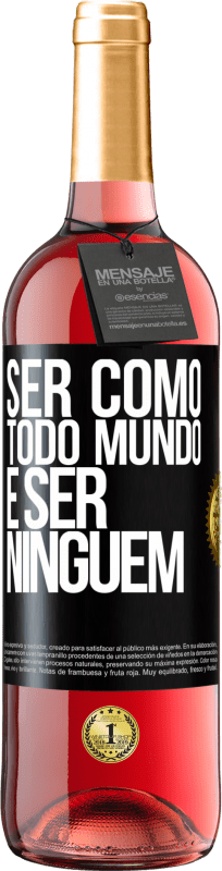 29,95 € Envio grátis | Vinho rosé Edição ROSÉ Ser como todo mundo é ser ninguém Etiqueta Preta. Etiqueta personalizável Vinho jovem Colheita 2024 Tempranillo