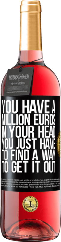 29,95 € 送料無料 | ロゼワイン ROSÉエディション あなたの頭には百万ユーロがあります。あなたはそれを取り出す方法を見つける必要があります ブラックラベル. カスタマイズ可能なラベル 若いワイン 収穫 2023 Tempranillo