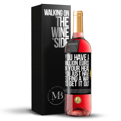 «You have a million euros in your head. You just have to find a way to get it out» ROSÉ Edition