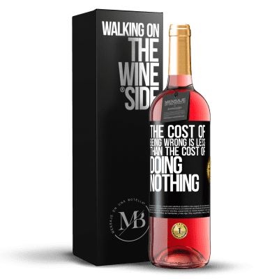 «The cost of being wrong is less than the cost of doing nothing» ROSÉ Edition