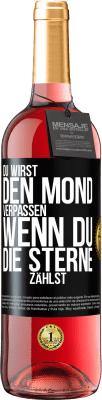 29,95 € Kostenloser Versand | Roséwein ROSÉ Ausgabe Du wirst den Mond verpassen, wenn du die Sterne zählst Schwarzes Etikett. Anpassbares Etikett Junger Wein Ernte 2024 Tempranillo