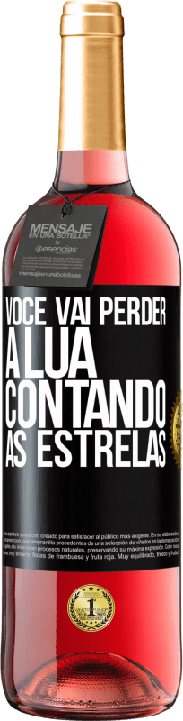 29,95 € Envio grátis | Vinho rosé Edição ROSÉ Você vai perder a lua contando as estrelas Etiqueta Preta. Etiqueta personalizável Vinho jovem Colheita 2024 Tempranillo