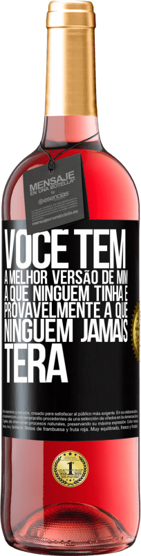 29,95 € Envio grátis | Vinho rosé Edição ROSÉ Você tem a melhor versão de mim, a que ninguém tinha e provavelmente a que ninguém jamais terá Etiqueta Preta. Etiqueta personalizável Vinho jovem Colheita 2024 Tempranillo