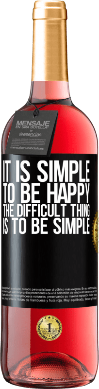 29,95 € Free Shipping | Rosé Wine ROSÉ Edition It is simple to be happy, the difficult thing is to be simple Black Label. Customizable label Young wine Harvest 2025 Tempranillo