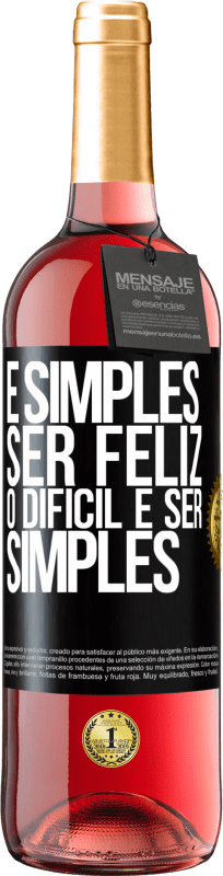 29,95 € Envio grátis | Vinho rosé Edição ROSÉ É simples ser feliz, o difícil é ser simples Etiqueta Preta. Etiqueta personalizável Vinho jovem Colheita 2024 Tempranillo