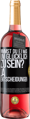 29,95 € Kostenloser Versand | Roséwein ROSÉ Ausgabe nimmst du etwas, um glücklich zu sein? Ja, Entscheidungen Schwarzes Etikett. Anpassbares Etikett Junger Wein Ernte 2024 Tempranillo