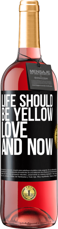 29,95 € 免费送货 | 桃红葡萄酒 ROSÉ版 生活应该是黄色的。爱与现在 黑标. 可自定义的标签 青年酒 收成 2023 Tempranillo