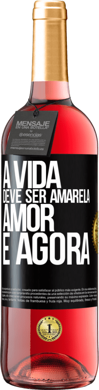 29,95 € Envio grátis | Vinho rosé Edição ROSÉ A vida deve ser amarela. Amor e agora Etiqueta Preta. Etiqueta personalizável Vinho jovem Colheita 2024 Tempranillo