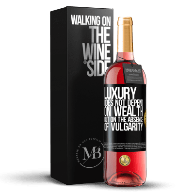 «Luxury does not depend on wealth, but on the absence of vulgarity» ROSÉ Edition