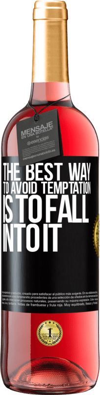 29,95 € Free Shipping | Rosé Wine ROSÉ Edition The best way to avoid temptation is to fall into it Black Label. Customizable label Young wine Harvest 2023 Tempranillo